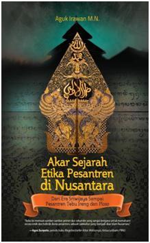 Akar Sejarah Etika Pesantren di Nusantara: Dari Era  