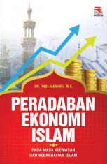 Peradaban Ekonomi Islam: Pada Masa Keemasan dan Kebangkitan Islam