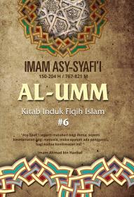 Al-Umm #6: Kitab Induk Fiqih Islam