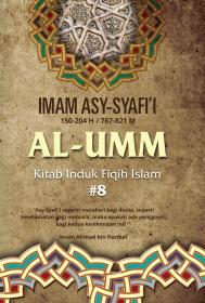 Al-Umm #8: Kitab Induk Fiqih Islam