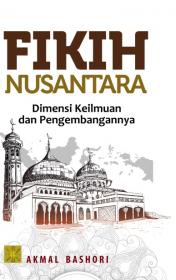 Fikih Nusantara: Dimensi Keilmuan dan Pengembangannya