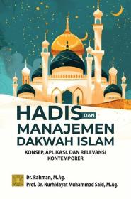 Hadis dan Manajemen Dakwah Islam: Konsep, Aplikasi, dan Relevansi Kontemporer