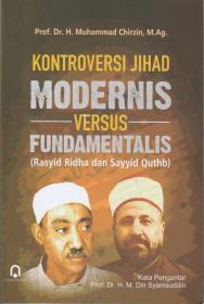 Kontroversi Jihad Modernis Versus Fundamentalis (Rasyid Ridha dan Sayyid Quthb)