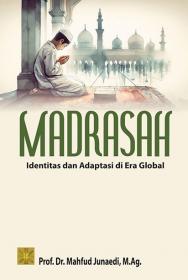 Madrasah: Identitas dan Adaptasi di Era Global