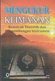 Mengukur Keimanan: Konstrak Teoretik dan Pengembangan Instrumen