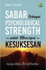 Sabar sebagai Psychological Strength untuk Mencapai Kesuksesan: Konsep, Indikator, dan Hasil Penelitian