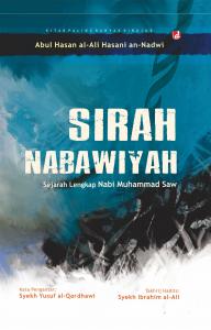 Sirah Nabawiyah: Sejarah Lengkap Nabi Muhammad Saw