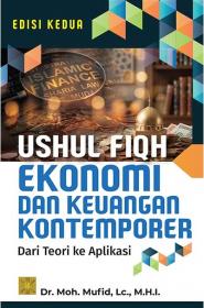 Ushul Fiqh Ekonomi Dan Keuangan Kontemporer: Dari Teori ke Aplikasi (Edisi 2)