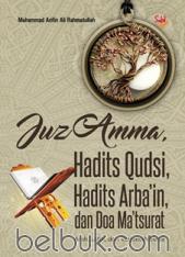 Juz Amma, Hadits Qudsi, Hadits Arba'in dan Doa Ma'tsurat (Arab, Latin dan Terjemahannya)