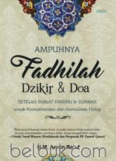 Ampuhnya Fadhilah Dzikir dan Doa: Setelah Shalat Fardhu & Sunnah untuk Kesejahteraan dan Kemuliaan Hidup