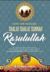 Sifat dan Mukjizat Shalat-Shalat Sunnah Rasulullah