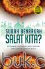 Sudah Benarkah Salat Kita (Edisi Revisi)