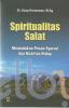 Spiritualitas Salat: Memadukan Pesan Syariat dan Realitas Hidup