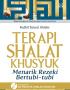 Terapi Shalat Khusyuk Menarik Rezeki Bertubi-tubi