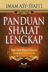 Panduan Shalat Lengkap: Tata Cara Shalat Sesuai Tuntunan Rasulullah
