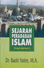 Sejarah Peradaban Islam Dirasah Islamiyah II