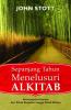 Sepanjang Tahun Menelusuri Alkitab: Refleksi Harian dari Kitab Kejadian hingga Wahyu