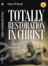 Totally Restoration In Christ: Mengalami Pemulihan Total Dari Allah