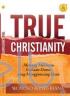 True Christianity: Menang Melawan Godaan Dunia Yang Mengguncang Iman