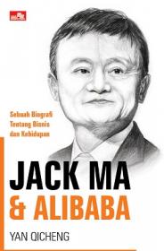 Jack Ma dan Alibaba: Sebuah Biografi tentang Bisnis dan Kehidupan