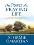 The Power of A Praying Life: Menemukan Kebebasan, Keutuhan dan Keberhasilan Sejati yang Allah Sediakan bagi Anda