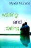 Waiting and Dating: Pedoman yang Sehat Menuju Hubungan Cinta yang Memuaskan