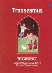 Transeamus: Madah Natal I: Untuk Paduan Suara SATB Dengan/Tanpa Iringan
