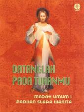 Datanglah Pada Tuhanmu (Madah Umum): Paduan Suara Wanita