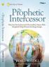 The Prophetic Intercessor