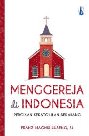 Menggereja di Indonesia: Percikan Kekatolikan Sekarang