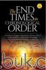 The End Times in Chronological Order: Gambaran Komplet Memahami Nubuat Alkitab Tentang Akhir Zaman Secara Kronologis