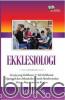 Ekklesiologi: Gereja Yang Kelihatan Dan Tak Kelihatan: Dipanggil dan Dikuduskan Untuk Memberitakan Karya Penyelamatan Kristus