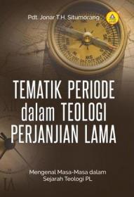 Tematik Periode dalam Teologi Perjanjian Lama: Mengenal Masa-masa Dalam Sejarah Teologi PL