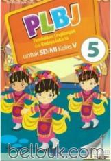 PLBJ (Pendidikan Lingkungan dan Budaya Jakarta) untuk SD/MI Kelas V (KTSP 2006) (Jilid 5)