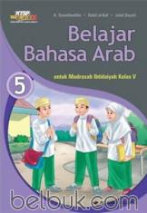 Belajar Bahasa Arab untuk MI (Madrasah Ibtidaiyah) Kelas V (KTSP) (Jilid 5)