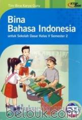 Bina Bahasa Indonesia untuk SD Kelas V (Semester 2) (KTSP 2006) (Jilid 5B)