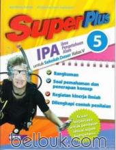 Super Plus: IPA (Ilmu Pengetahuan Alam) untuk SD Kelas V (Jilid 5)