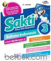 Sakti: Bahasa Indonesia untuk SD/MI Kelas III (KTSP 2006) (Jilid 3)
