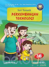 Seri Tematik: Perkembangan Teknologi Kelas III SD (Kurikulum 2013) (Jilid 3B)
