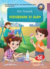 Seri Tematik: Perubahan di Alam Kelas III SD (Kurikulum 2013) (Jilid 3C)