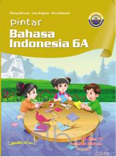 Pintar Bahasa Indonesia SD Kelas VI Semester 1 (KTSP) (Jilid 6A)