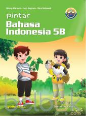 Pintar Bahasa Indonesia SD Kelas V Semester 2 (KTSP) (Jilid 5B)