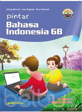 Pintar Bahasa Indonesia SD Kelas VI Semester 2 (KTSP) (Jilid 6B)