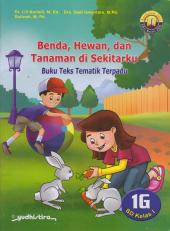 Seri Tematik: Benda, Binatang dan Tanaman di Sekitarku Kelas I SD (Kurikulum 2013) (Jilid 1G)