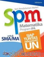 SPM (Seri Pendalaman Materi) Matematika Program IPA untuk SMA/MA