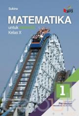 Matematika untuk SMA/MA Kelas X (Kelompok Peminatan Matematika dan Ilmu Alam) (Kurikulum 2013) (Jilid 1)