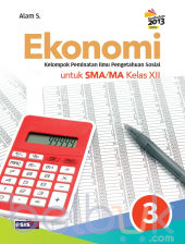 Ekonomi untuk SMA/MA Kelas XII (Kurikulum 2013) (Jilid 3)