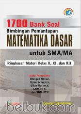 1700 Bank Soal: Bimbingan Pemantapan Matematika Dasar (untuk SMA/MA)