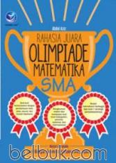 Rahasia Juara Olimpiade Matematika SMA