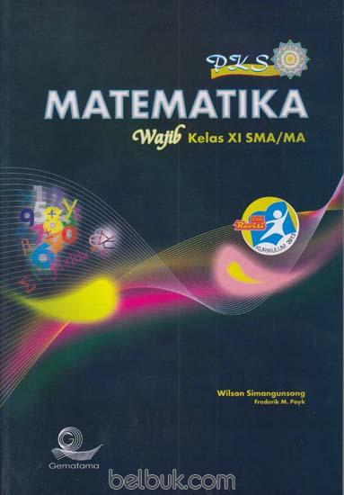 Pks Matematika Wajib Kelas Xi Sma Ma Kurikulum 2013 Edisi Revisi Wilson Simangunsong Belbuk Com